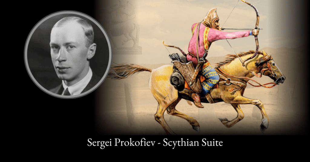 Sergei Prokofiev – Scythian&nbsp;Suite
